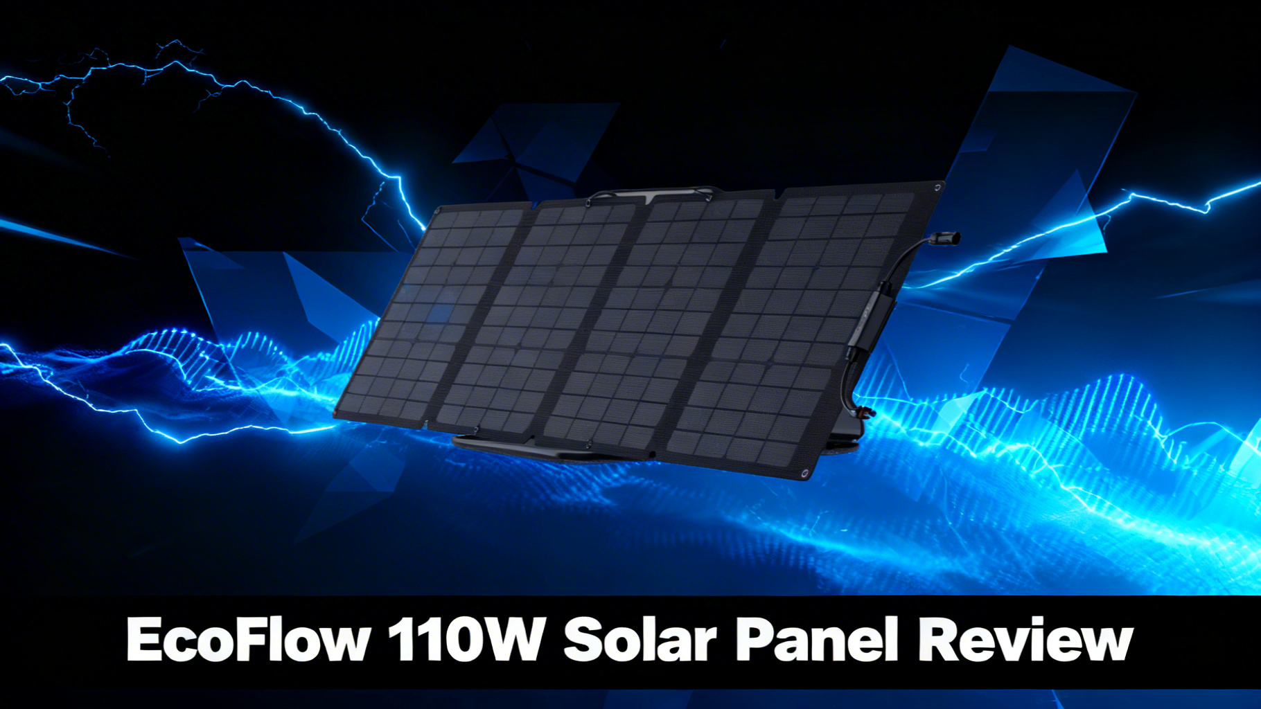 Bold power-tech hero image with deep black to blue gradient, electric blue energy surge lines, and white text reading EcoFlow 110W Solar Panel Review