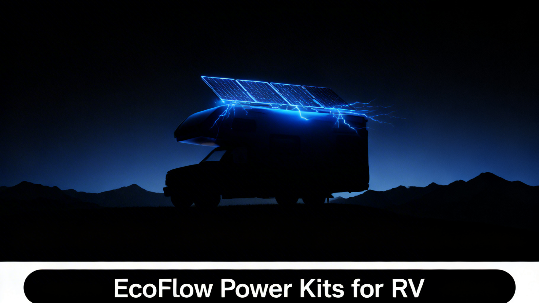 Bold illustration of RV silhouette against deep black to dark blue sky with solar panels and electric blue power glow for EcoFlow Power Kits