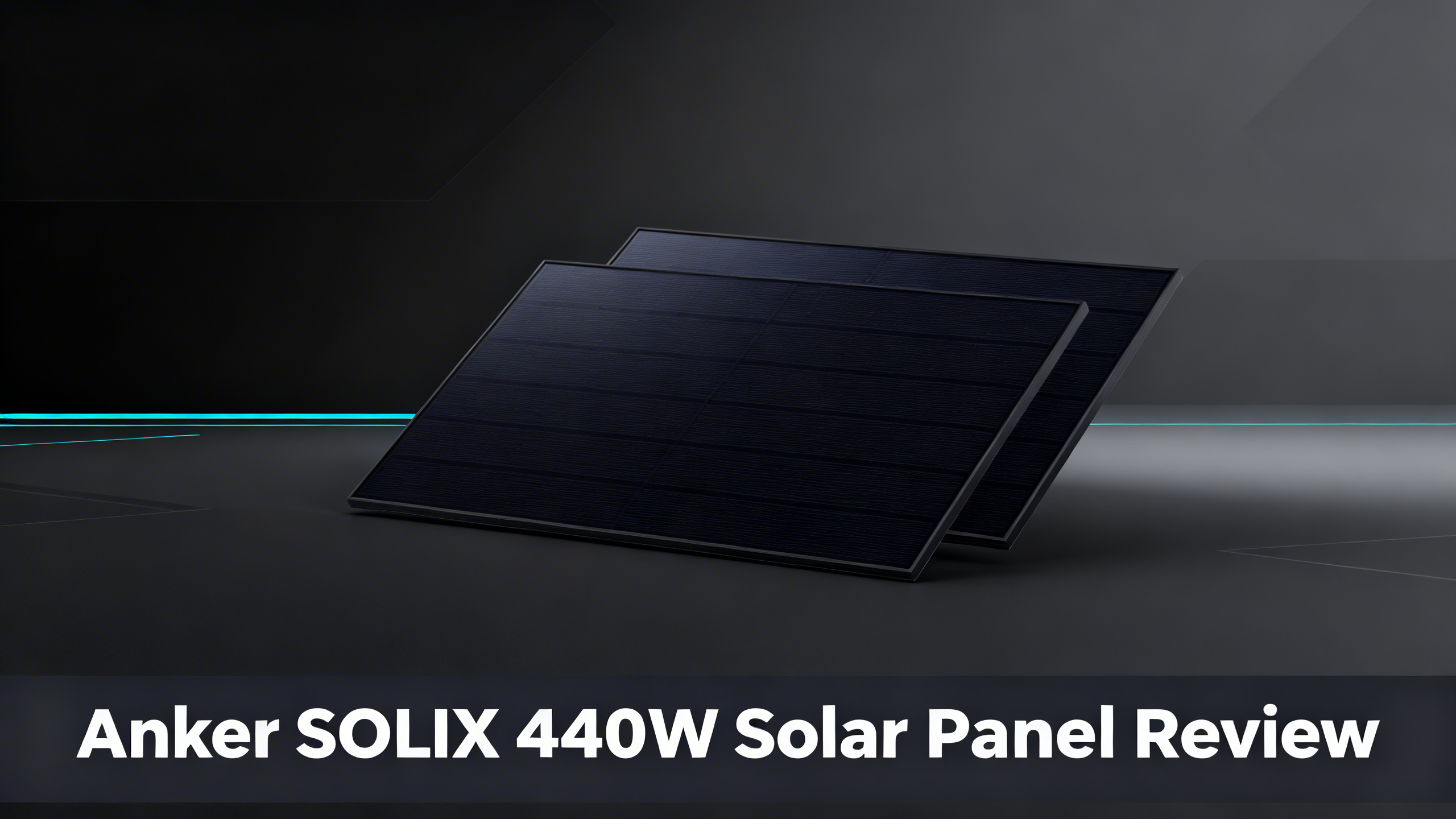 Minimalist editorial hero with charcoal to matte black gradient, cyan geometric accents, and white text reading Anker SOLIX 440W Solar Panel Review on bottom bar.