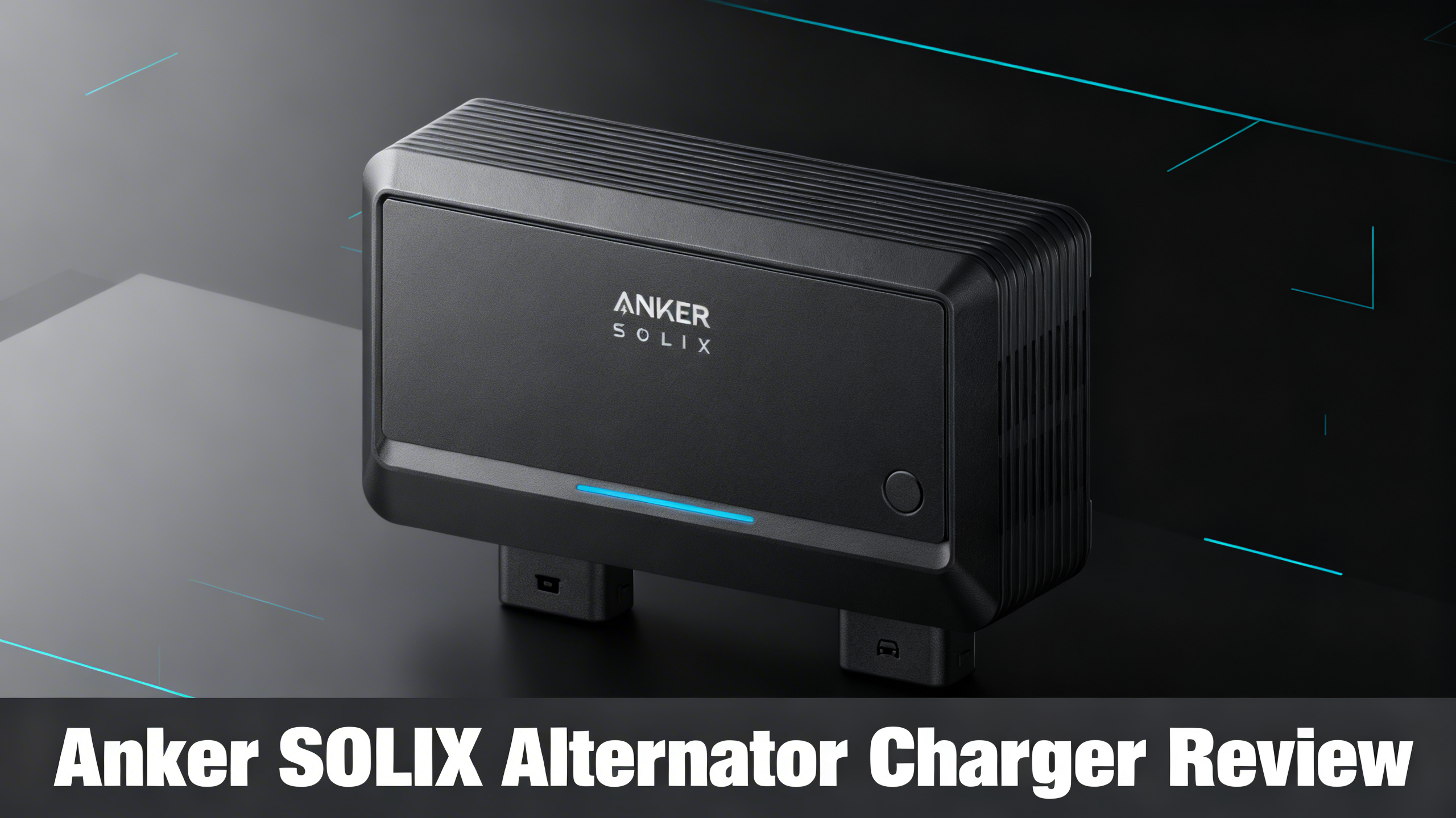 Modern minimalist editorial hero with charcoal to matte black gradient, clean cyan geometric accents, and white text reading Anker SOLIX Alternator Charger Review.