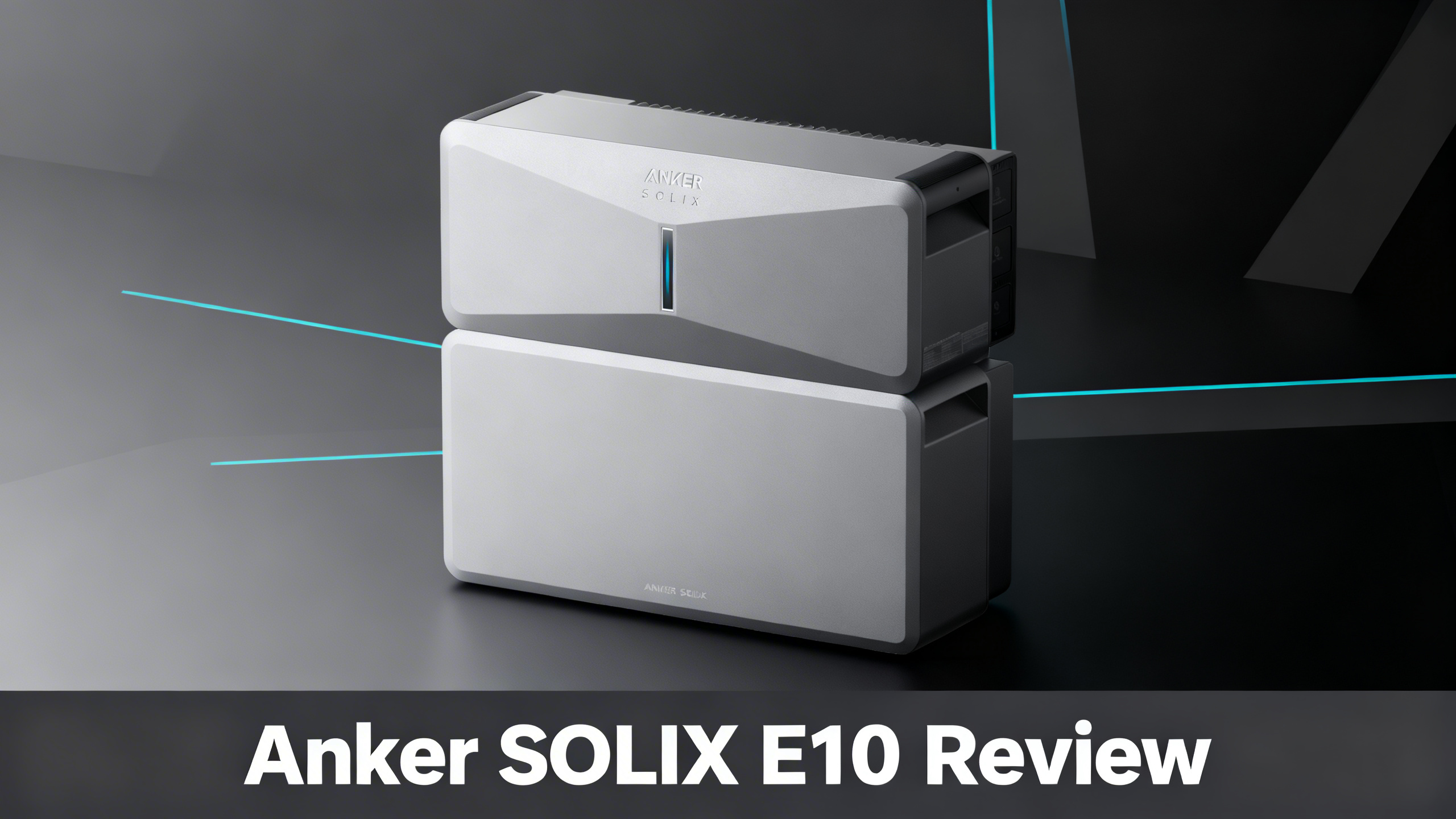 Minimalist editorial hero image with charcoal gray gradient, clean cyan geometric accents, and white text reading Anker SOLIX E10 Review on bottom bar.