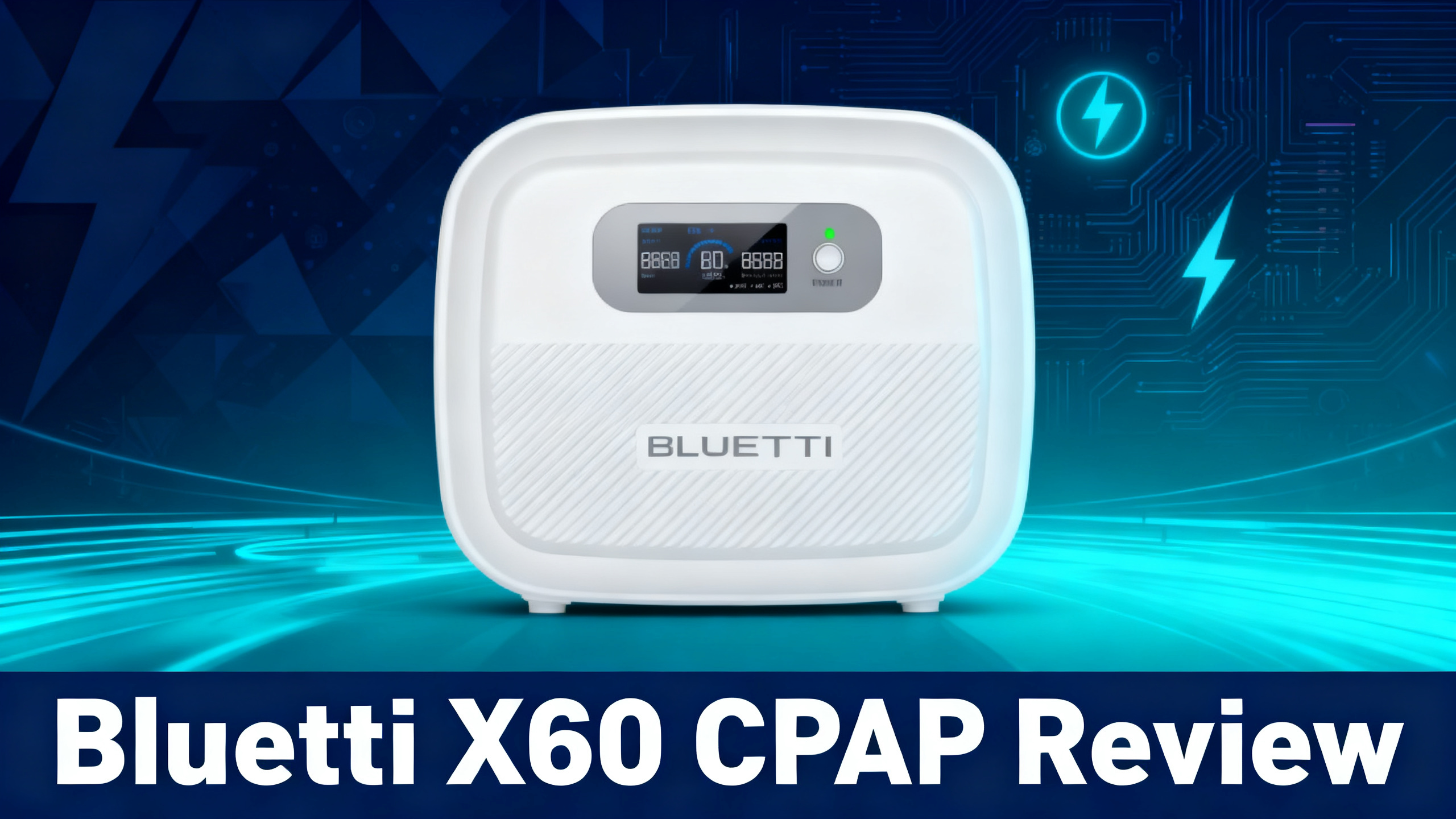 BLUETTI X60 CPAP power bank review hero image with navy blue to electric cyan gradient and premium tech aesthetic